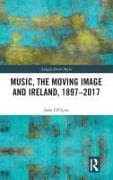 Music, the Moving Image and Ireland, 1897–2017