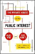 The Private Abuse of the Public Interest – Market Myths and Policy Muddles