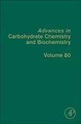 Advances in Carbohydrate Chemistry and Biochemistry: Volume 80