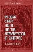 On Signs, Christ, Truth and the Interpretation of Scripture