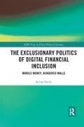 The Exclusionary Politics of Digital Financial Inclusion