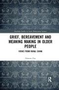 Grief, Bereavement and Meaning Making in Older People