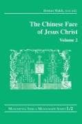 The Chinese Face of Jesus Christ: Volume 2