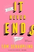 It Never Ends: A Memoir with Nice Memories!