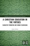 A Christian Education in the Virtues