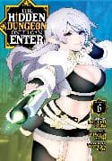 The Hidden Dungeon Only I Can Enter (Manga) Vol. 6