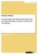 Erweiterungen der Marketing-Strategie und des Marketing-Mixes. Analyse und kritische Würdigung