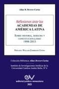 REFLEXIONES ANTE LAS ACADEMIAS DE AMERICA LATINA. Sobre historia, derecho y constitucionalismo