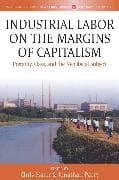 Industrial Labor on the Margins of Capitalism