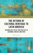 The Return of Cultural Heritage to Latin America