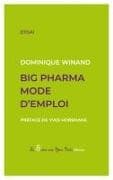 Big Pharma mode d'emploi