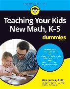 Teaching Your Kids New Math, K-5 For Dummies