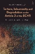 Torture, Inhumanity and Degradation under Article 3 of the ECHR