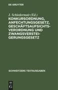 Konkursordnung, Anfechtungsgesetz, Geschäftsaufsichtsverordnung und Zwangsversteigerungsgesetz