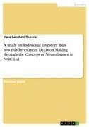 A Study on Individual Investors' Bias towards Investment Decision Making through the Concept of Neurofinance in NSIC Ltd