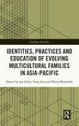 Identities, Practices and Education of Evolving Multicultural Families in Asia-Pacific