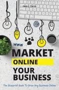 MARKET YOUR BUSINESS ONLINE