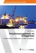 Projektmanagement im Anlagenbau