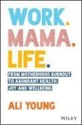 Work. Mama. Life