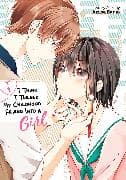 I Think I Turned My Childhood Friend Into a Girl Vol. 1