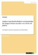Analyse zum Kaufverhalten von Kosmetika bei jungen Frauen im Alter von 20 bis 30 Jahren