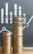 INVESTING AND TRADING STRATEGIES - TYPES OF INVESTMENT