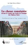 La chose constatée devant le Comité des droits de l'homme des Nations Unies