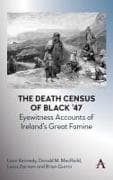 The Death Census of Black ’47: Eyewitness Accounts of Ireland’s Great Famine