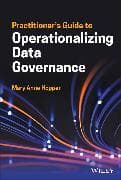 Practitioner's Guide to Operationalizing Data Governance