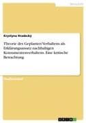 Theorie des Geplanten Verhaltens als Erklärungsansatz nachhaltigen Konsumentenverhaltens. Eine kritische Betrachtung