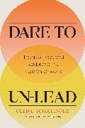Dare to Un-Lead