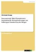 Internationale M&A-Transaktionen. Interkulturelle Herausforderungen am FallbeispielDaimlerChrysler-Merger