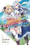 The Magical Revolution of the Reincarnated Princess and the Genius Young Lady, Vol. 1 (novel)