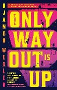 The Only Way Out is Up