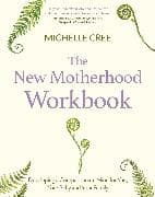 The New Motherhood Workbook