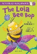 The Lola Bee Bop: A Bloomsbury Young Reader