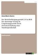 Der Betriebsübergang gemäß § 613a BGB. Der dreiseitige Vertrag als Umgehungsgeschäft durch Zwischenschaltung einer Transfergesellschaft