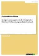 Kompetenzmanagement als strategisches Mittel zur Verbesserung des Betriebsablaufs