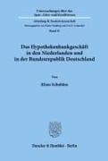 Das Hypothekenbankgeschäft in den Niederlanden und in der Bundesrepublik Deutschland