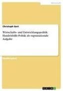 Wirtschafts- und Entwicklungspolitik: Handelshilfe-Politik als supranationale Aufgabe