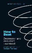 How to Beat Depression and Persistent Low Mood