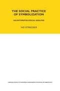 The Social Practice of Symbolisation