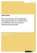 Die Auswirkungen der langjährigen Niedrigzinspolitik der Europäischen Zentralbank auf den deutschen Wohnimmobilienmarkt