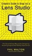 Designer's Guide to Snapchat's Lens Studio: A Quick & Easy Resource for Creating Custom Augmented Reality Experiences