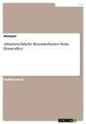 Arbeitsrechtliche Besonderheiten beim Homeoffice
