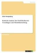 Kritische Analyse der Portfoliotheorie. Grundlagen und Modelldarstellung