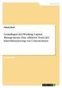 Grundlagen des Working Capital Managements. Eine effektive Form der Innenfinanzierung von Unternehmen