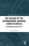 The Failure of the International Criminal Court in Africa
