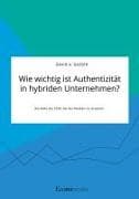 Wie wichtig ist Authentizität in hybriden Unternehmen? Die Rolle der CEOs bei der Marken-Co-Kreation