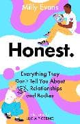 HONEST: Everything They Don't Tell You About Sex, Relationships and Bodies